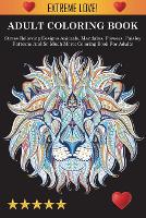 Adult Coloring Book: Stress Relieving Designs Animals, Mandalas, Flowers, Paisley Patterns And So Much More: Stress...